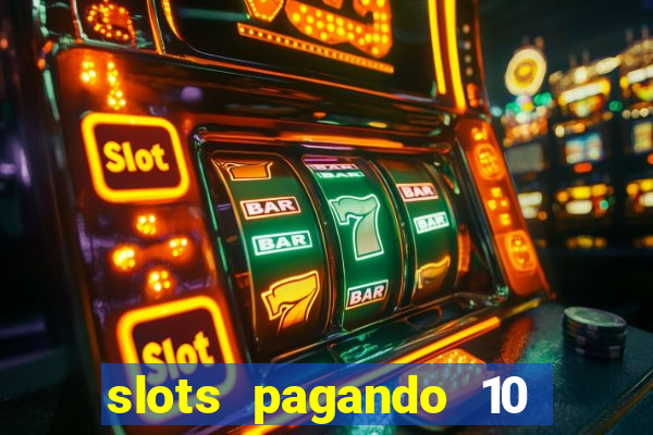 slots pagando 10 no cadastro